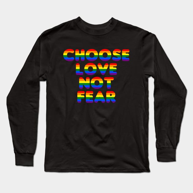 Choose Love Not Fear - Black Tee Long Sleeve T-Shirt by HellraiserDesigns
